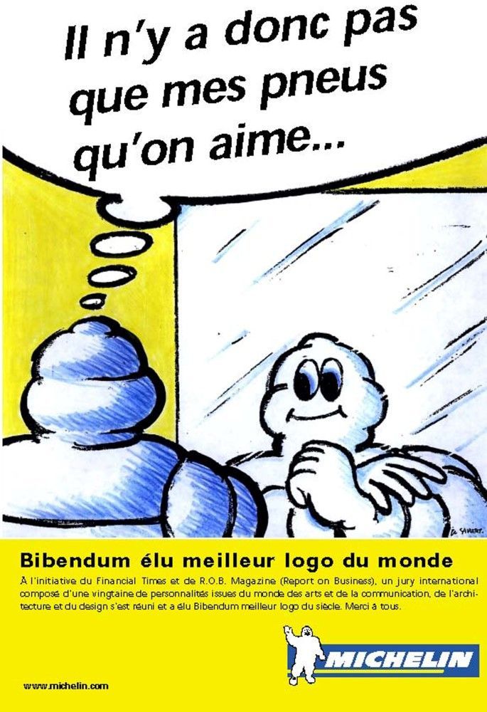 Affiche montrant le Bibendum. Il regarde son reflet dans le miroir et pense : « Il n'y a donc pas que mes pneus qu'on aime… »